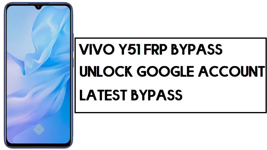 Omitir FRP Vivo Y51 | Cómo desbloquear la verificación de la cuenta de Google (Android 10)