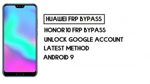 How To Honor 10 FRP Bypass | Unlock Google Account–Without PC