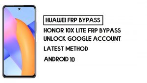 How To Honor 10X Lite FRP Bypass | Unlock Google Account–Without PC