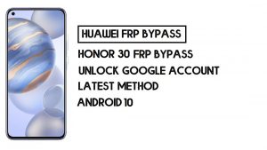 How to Honor 30 FRP Bypass | Unlock Google Account – Without PC (Android 10)
