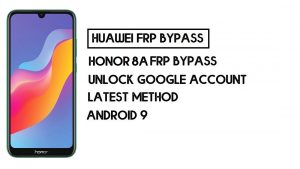 Honor 8A Prime FRP Bypass | Unlock Google Account–Latest
