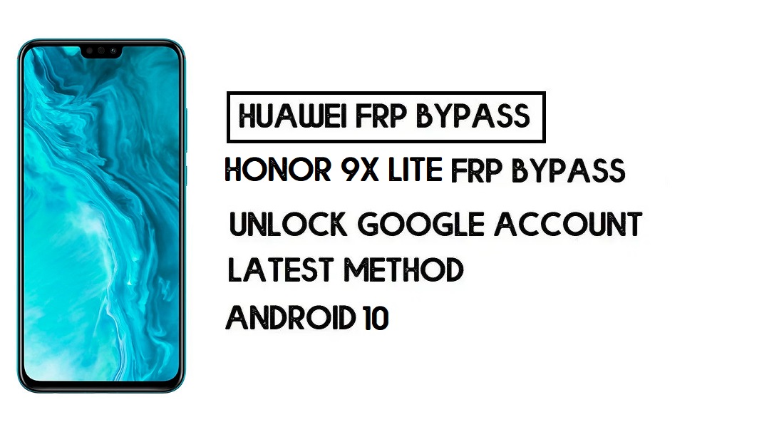 Cara Bypass FRP Honor 9X Lite | Buka Kunci Akun Google–Tanpa PC