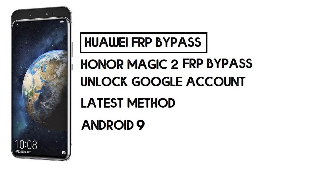 How To Honor Magic 2 FRP Bypass | Unlock Google Account–Without PC
