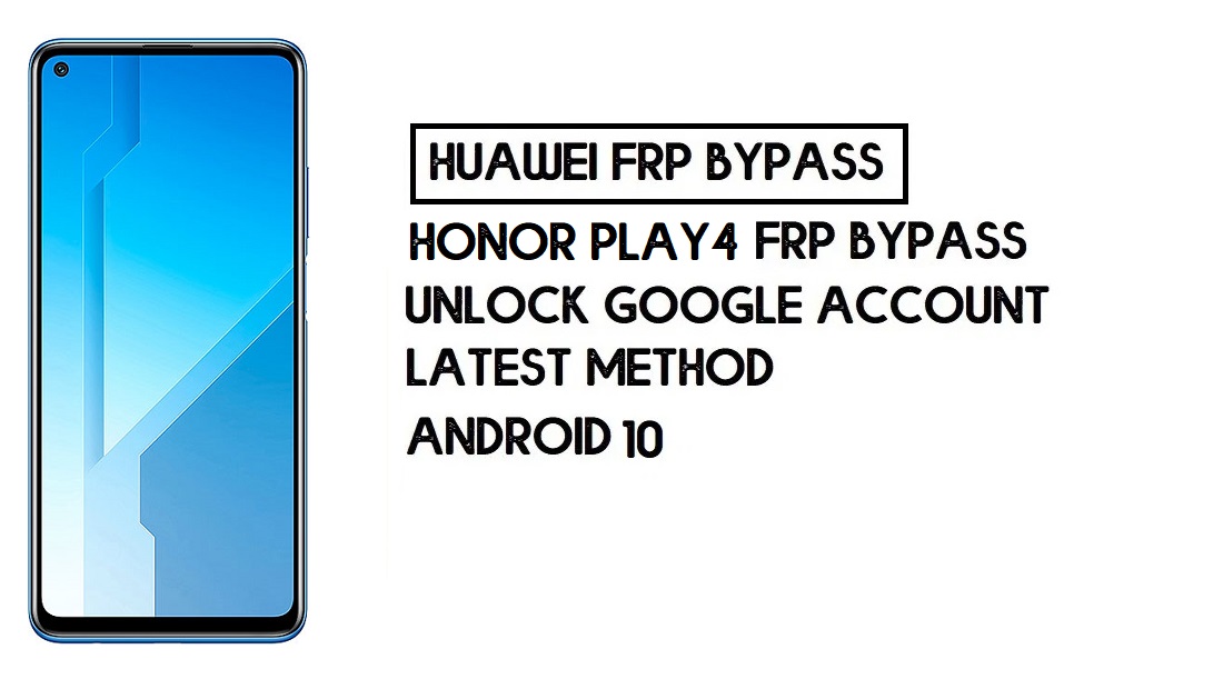 How To Honor Play 4 FRP Bypass | Unlock Google Account–Without PC