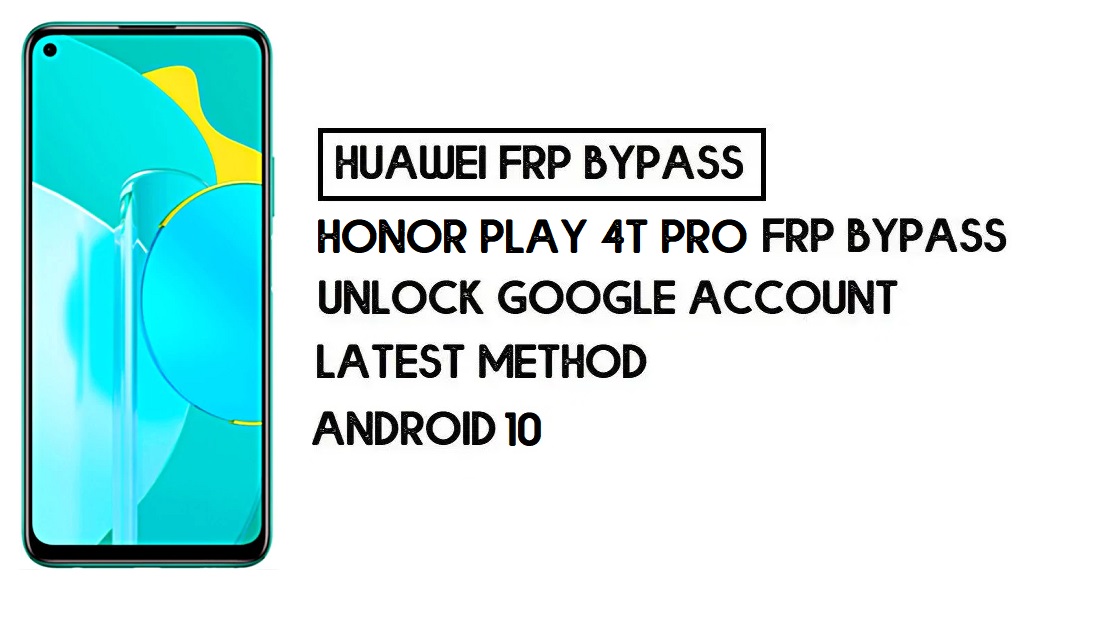 How to Honor Play 4T Pro FRP Bypass | Unlock Google Account – Without PC (Android 10)