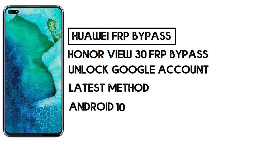 How To Honor View 30 FRP Bypass | Unlock Google Account–Without PC