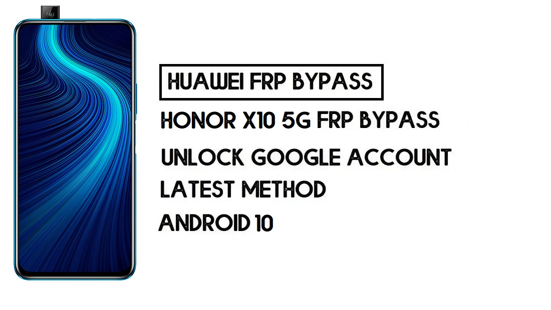 How to Honor X10 5G FRP Bypass | Unlock Google Account – Without PC (Android 10)