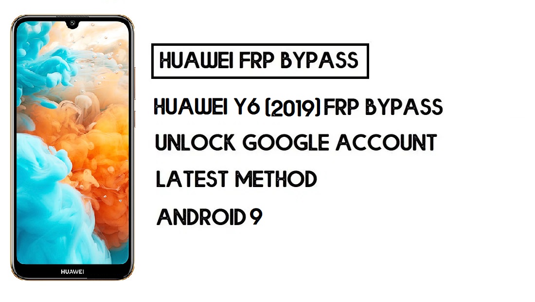 บายพาส FRP ของ Huawei Y6 (2019) | ปลดล็อกบัญชี Google โดยไม่ต้องใช้พีซี