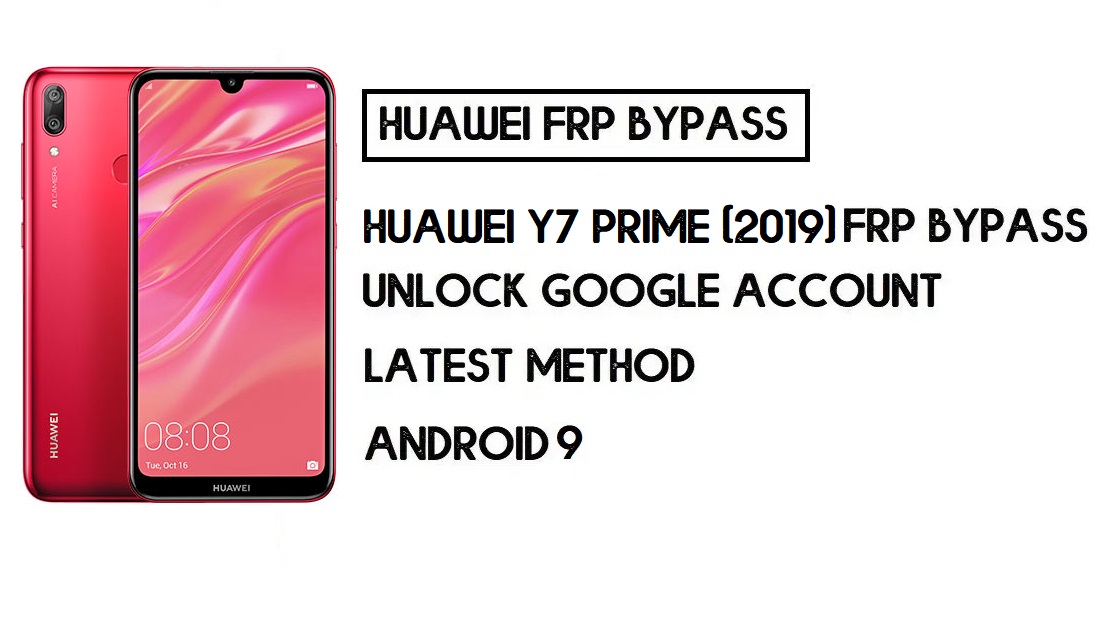 Huawei Y7 Prime (2019) FRP Bypass | Unlock Google Account–Latest