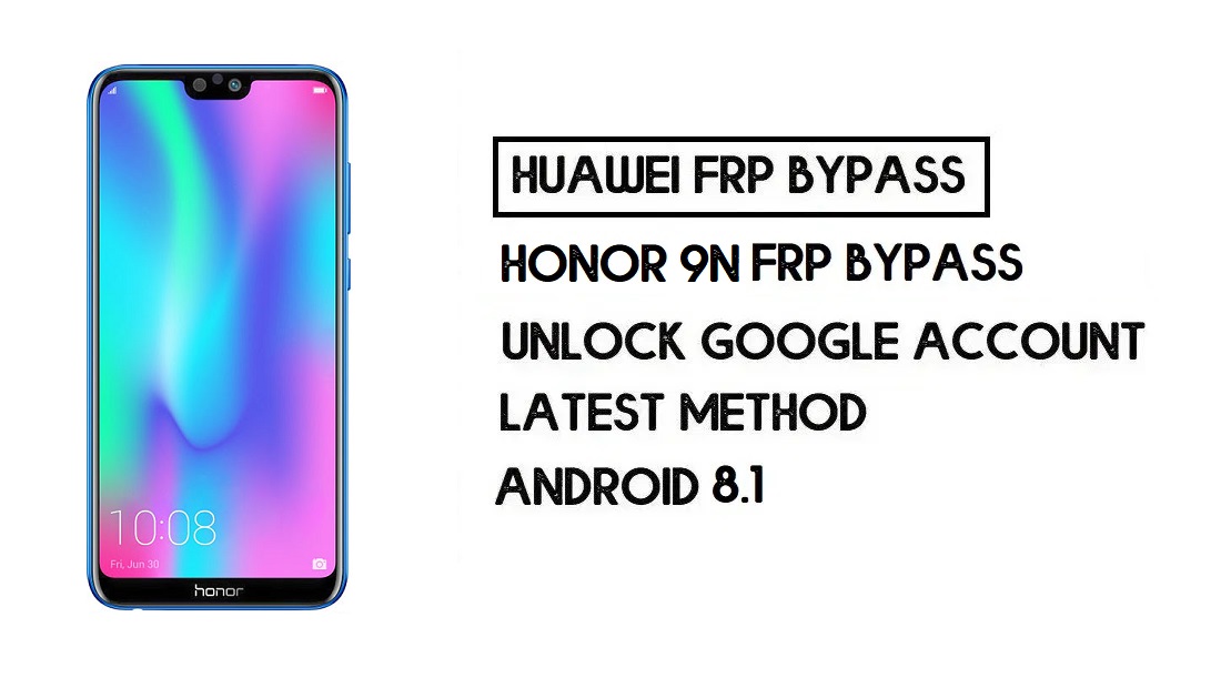 Honor 9N FRP Bypass -Unlock Google Account–(Without PC) New Method