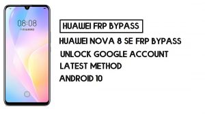 Desvio de FRP Huawei Nova 8 SE | Desbloquear conta do Google – sem PC