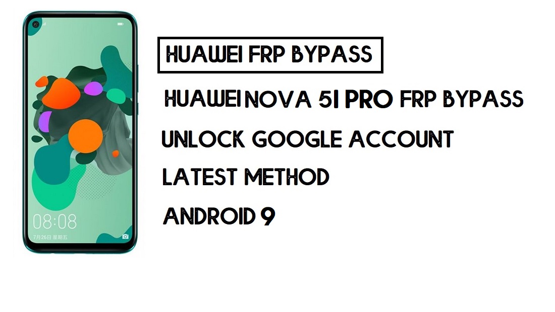 Huawei Nova 5i Pro FRP Bypass Nasıl Yapılır | Google Hesabının Kilidini Açma – PC Olmadan (Android 9)