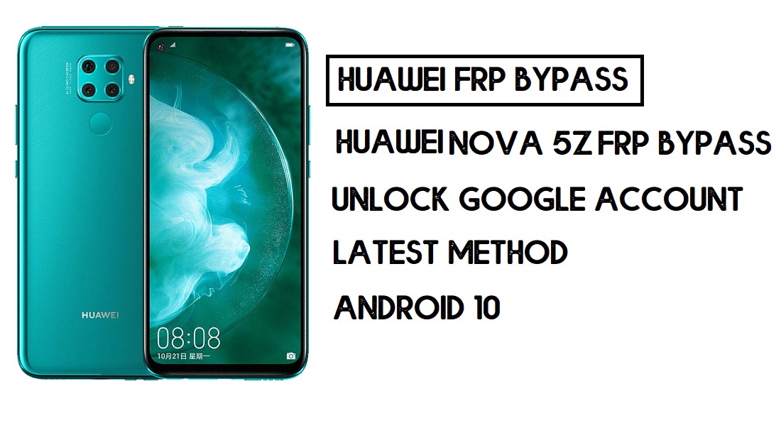 FRP Huawei Nova 5z को कैसे बायपास करें | Google को अनलॉक करें - पीसी के बिना (एंड्रॉइड 10)