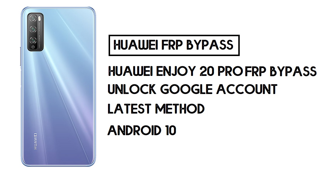 Huawei Enjoy 20 Pro FRP บายพาส | ปลดล็อกบัญชี Google โดยไม่ต้องใช้พีซี