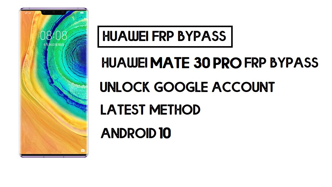 Como ignorar o FRP do Huawei Mate 30 Pro | Desbloquear conta do Google – sem PC (Android 10)