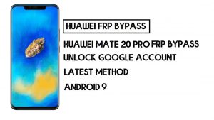 Omitir FRP Huawei Mate 20 Pro | Desbloquear cuenta de Google: sin PC
