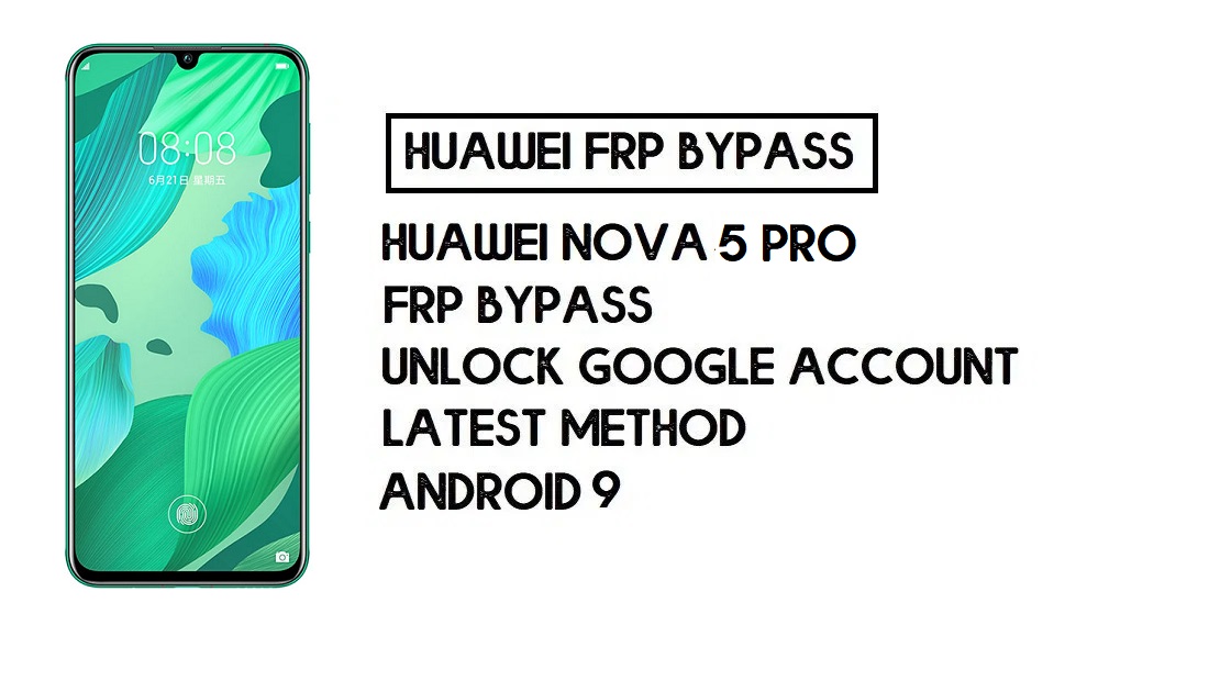 FRP 화웨이 노바 5 프로 우회 | Google 잠금 해제 - PC 없이(Android 9)