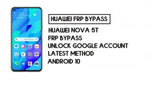 Huawei Nova 5T FRP 우회 방법 | Google 계정 잠금 해제 - PC 없이(Android 10)