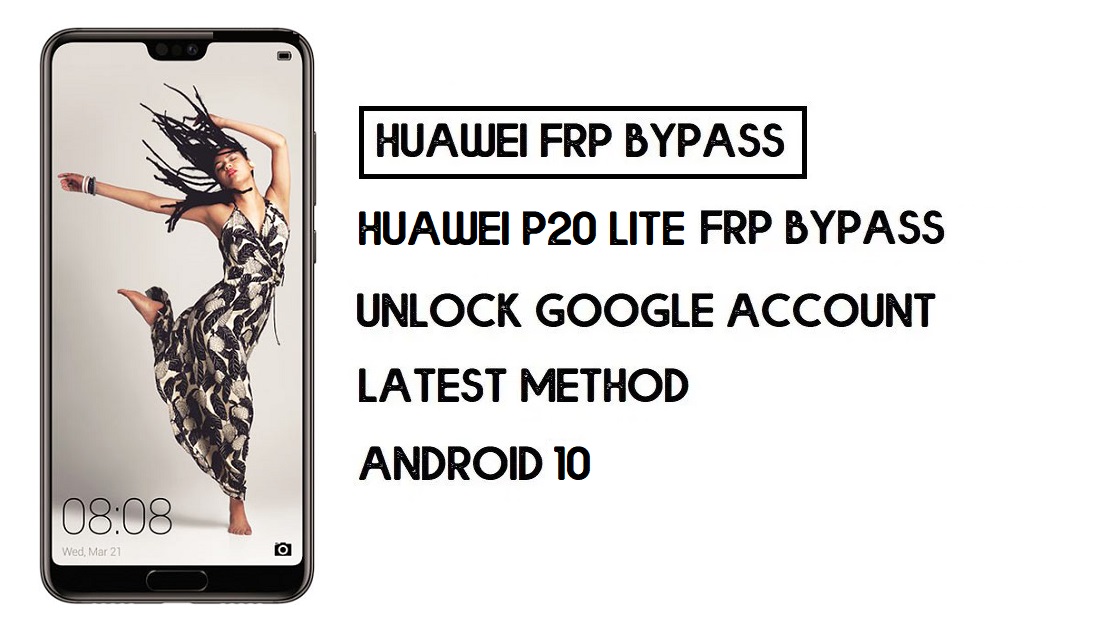 Contourner le FRP Huawei P20 Lite | Déverrouiller un compte Google – sans PC