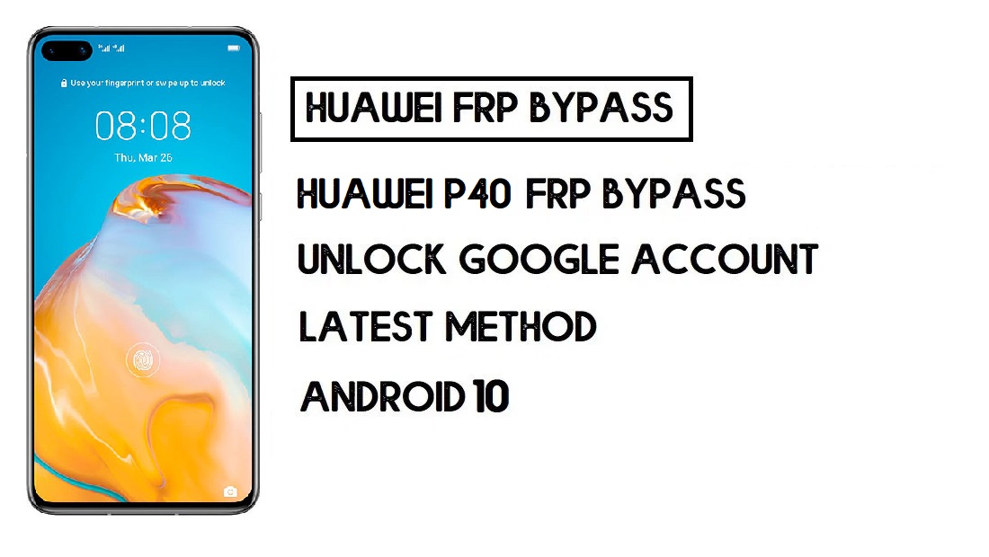 Bypass FRP Huawei P40 | Unlock Google Account–Without PC