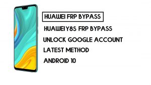 Bypassare il FRP Huawei Y8s | Sblocca Google – Senza PC (Android 9)