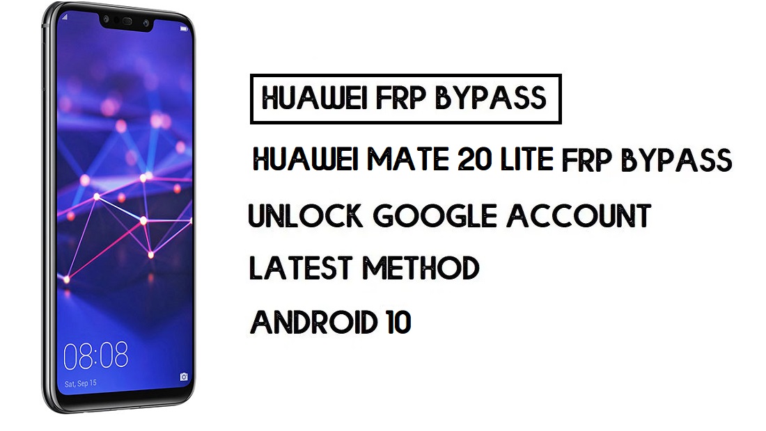 Omitir FRP Huawei Mate 20 lite | Desbloquear cuenta de Google: sin PC