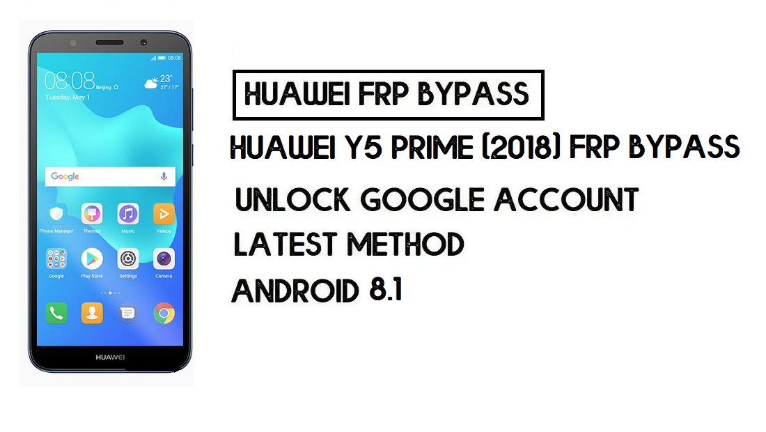 Huawei Y5 Prime (2018) Contournement FRP | Déverrouiller le compte Google – Pas de PC