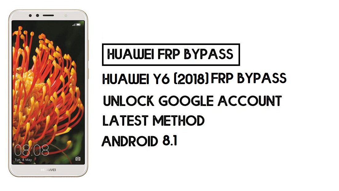 Huawei Y6 (2018) FRP-Bypass | Google-Konto entsperren – (ohne PC)