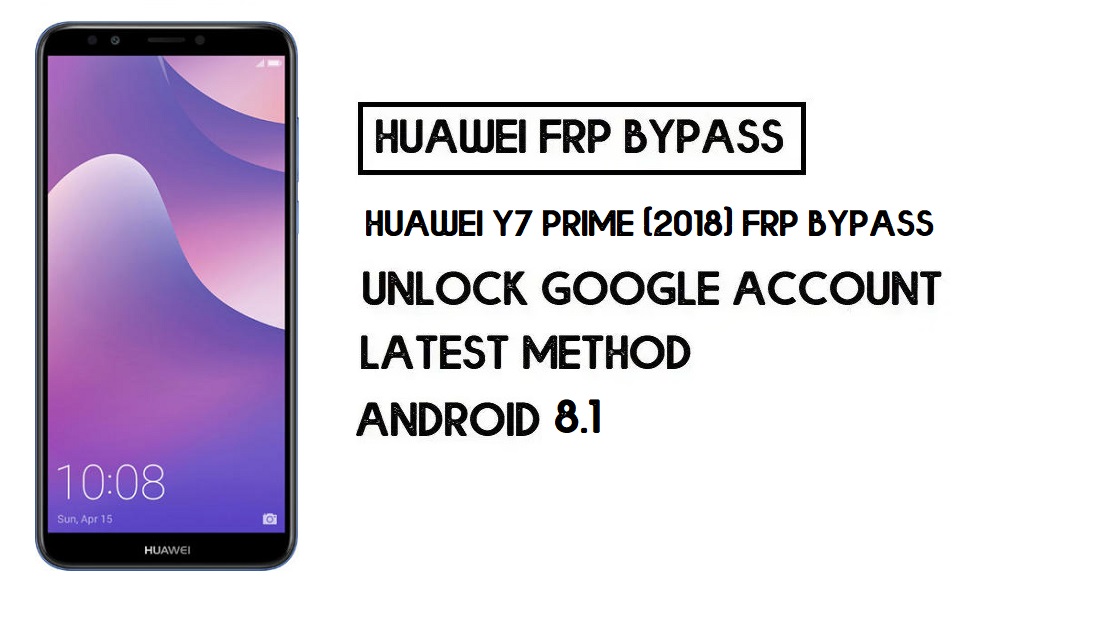 บายพาส FRP ของ Huawei Y7 Prime (2018) | ปลดล็อค Google – (ไม่มีพีซี)