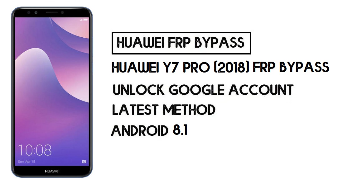 Huawei Y7 Pro (2018) Desvio de FRP | Desbloquear conta do Google – (sem PC)