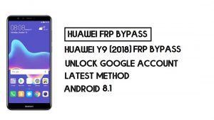 Huawei Y9 (2018) Bypass FRP | Sblocca l'account Google – (senza PC)