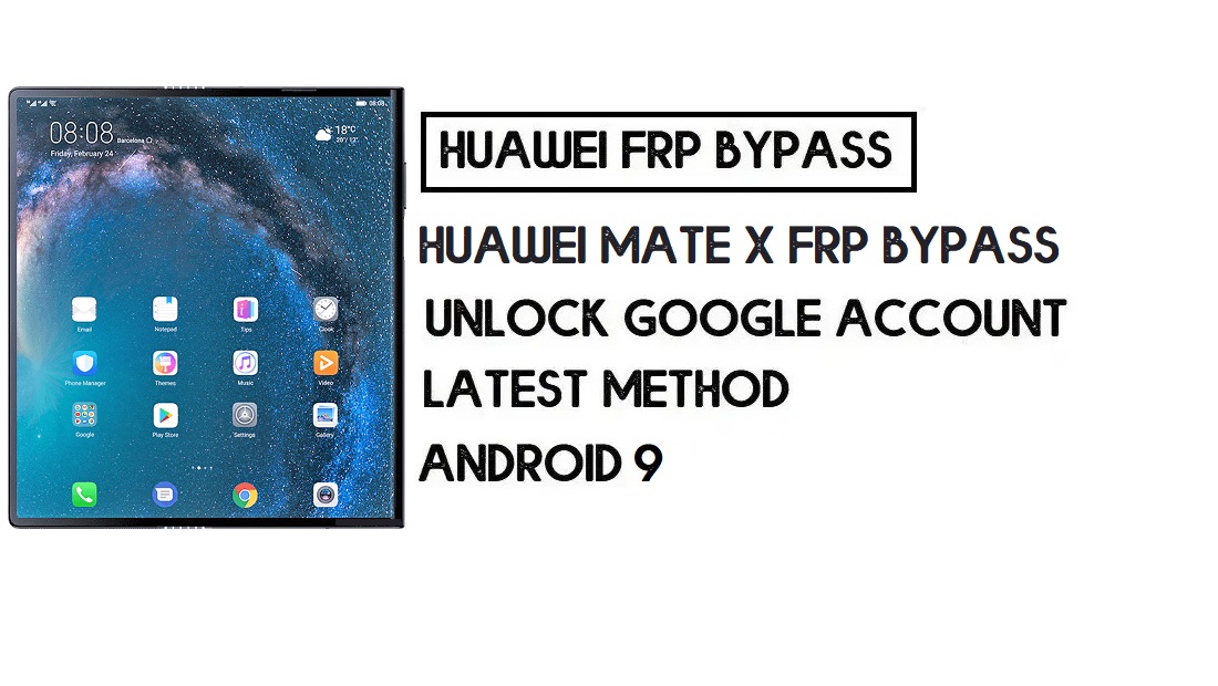 Contournement FRP Huawei Mate X | Déverrouiller un compte Google sans PC (dernier)