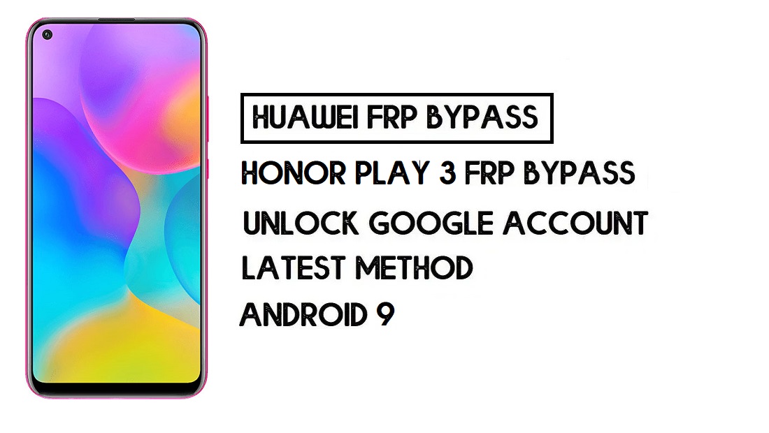 How to Honor Play 3 FRP Bypass | Unlock Google Account–Without PC