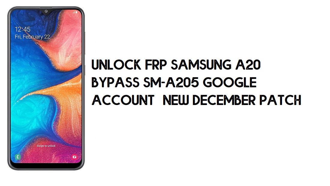 Como desbloquear FRP Samsung A20. Ignorar conta do Google SM-A205 – novo patch de dezembro (Android 10)