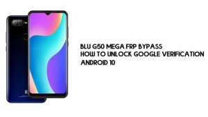 BLU G50 Mega FRP Baypas | Google Doğrulamanın Kilidini Açın –Android 10