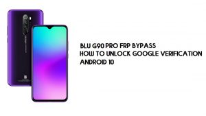BLU G90 Pro Bypass FRP | Sblocca la verifica di Google – Android 10