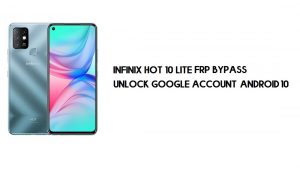 Bypass FRP Infinix Hot 10 Lite | Cómo desbloquear la verificación de Google (Android 10) -Sin PC