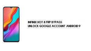 บายพาส Infinix Hot 8 FRP | ปลดล็อคบัญชี Google – Android 9 (ไม่มีพีซี)