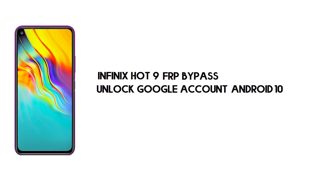 Bypass FRP Infinix Hot 9 | Buka kunci Akun Google (Android 10) (Tanpa PC)
