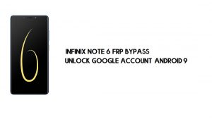Infinix Note 6 (X610) Desvio de FRP | Desbloquear conta do Google – Android 9