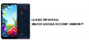 LG K40S (LM-X430) บายพาส FRP | ปลดล็อคบัญชี Google – Android 9