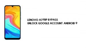 Omitir FRP Lenovo A7 | Desbloquear cuenta de Google: Android 9 (nueva seguridad