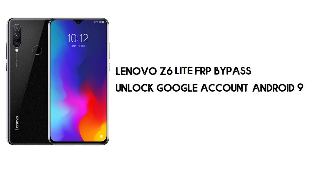 Omitir FRP Lenovo Z6 Lite | Desbloquear cuenta de Google – Android 9 (gratis)