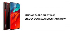 Omitir FRP Lenovo Z6 Pro | Desbloquear cuenta de Google: Android 9