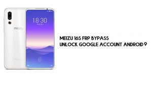Meizu 16s FRP Bypass | Unlock Google Account – Android 9 (New Method