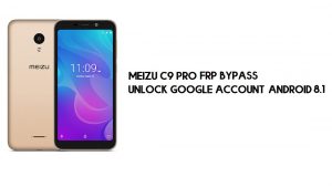 Contournement FRP Meizu C9 Pro | Comment débloquer la vérification Google (Android 8.1) – Sans PC