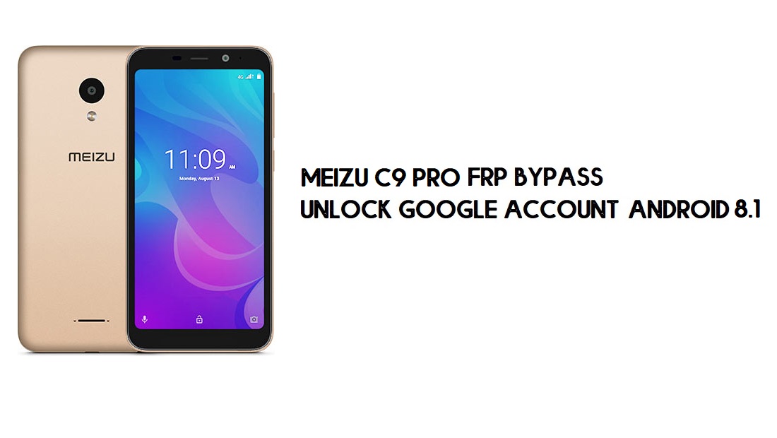 Desvío de FRP Meizu C9 Pro | Cómo desbloquear la verificación de Google (Android 8.1) - Sin PC