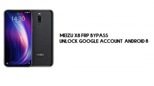 Meizu X8 FRP बाईपास | Google खाता अनलॉक करें - Android 8 (नई विधि)