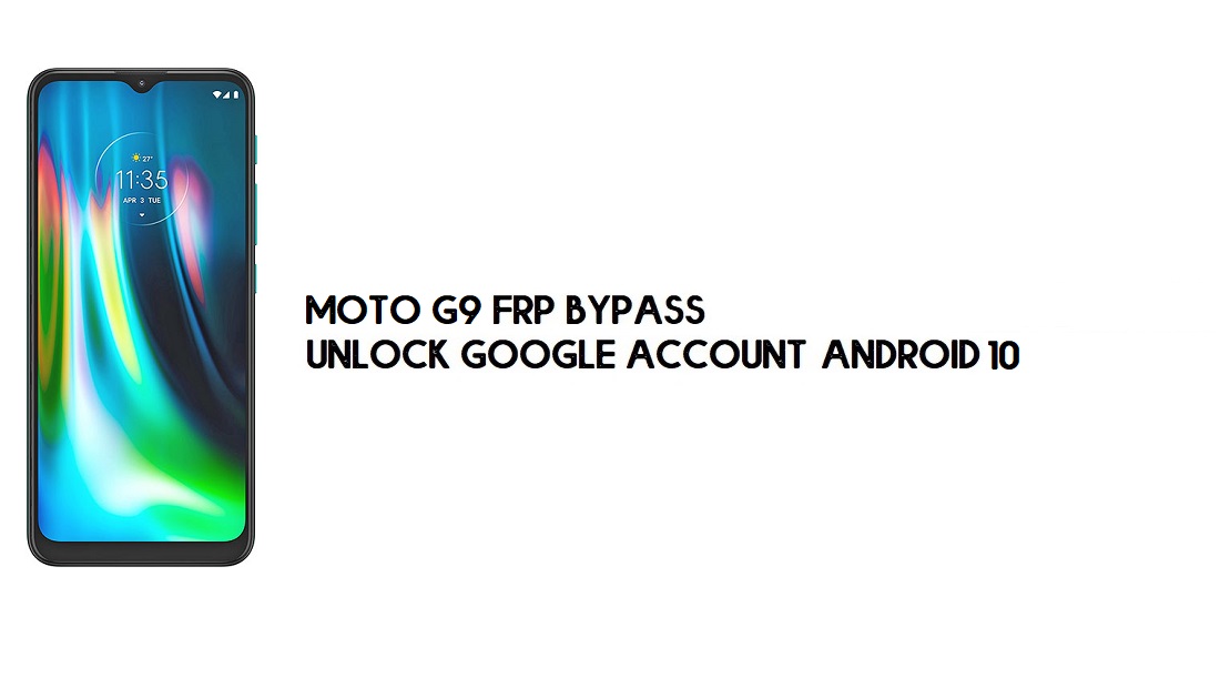 Motorola Moto G9 FRP Baypası | Google Hesabının Kilidini Açma (Android 10) - Bilgisayarsız