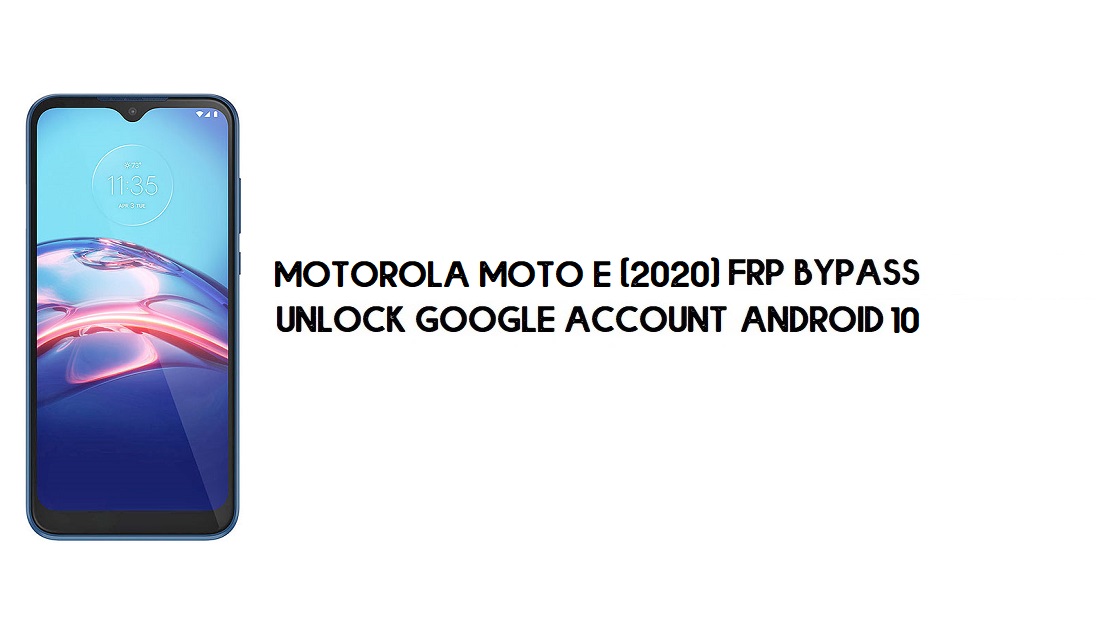 Motorola Moto E (2020) Desvio de FRP | Desbloquear conta do Google Android 10